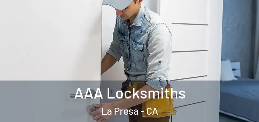  AAA Locksmiths La Presa - CA