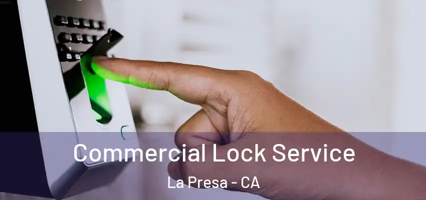  Commercial Lock Service La Presa - CA