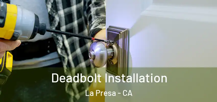  Deadbolt Installation La Presa - CA