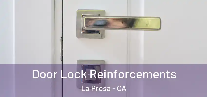  Door Lock Reinforcements La Presa - CA