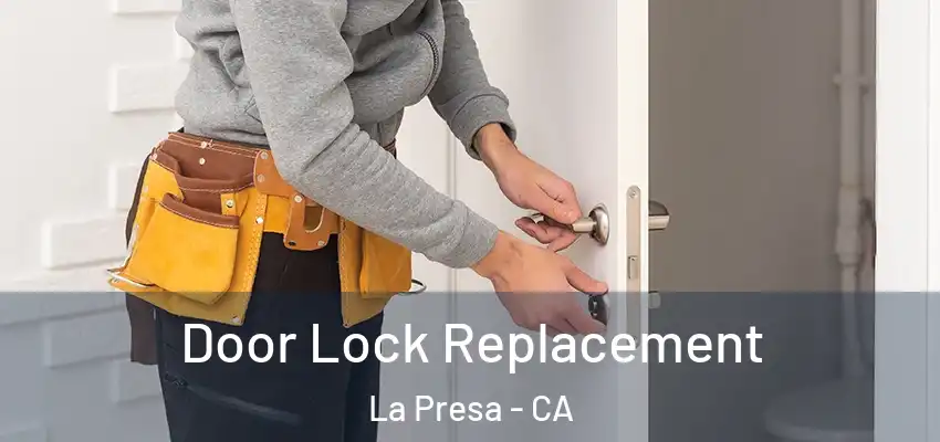  Door Lock Replacement La Presa - CA