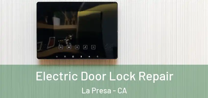  Electric Door Lock Repair La Presa - CA