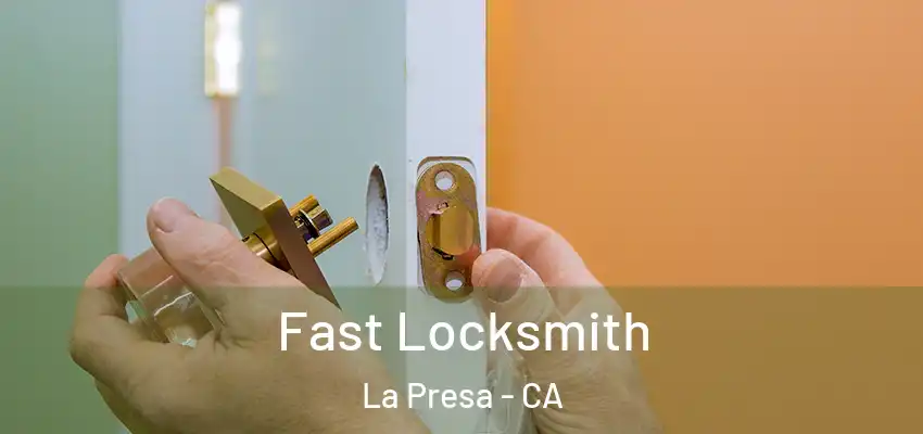  Fast Locksmith La Presa - CA