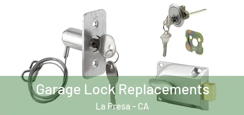  Garage Lock Replacements La Presa - CA