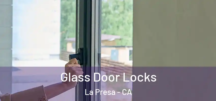  Glass Door Locks La Presa - CA