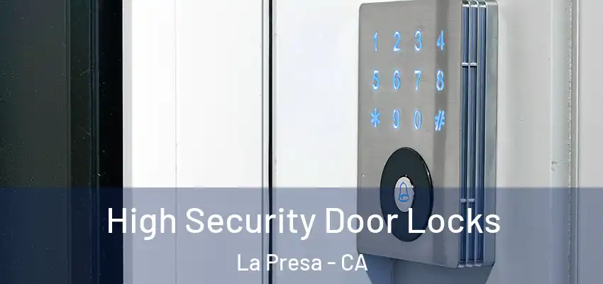  High Security Door Locks La Presa - CA