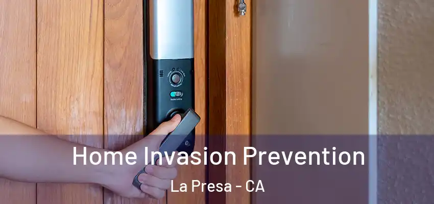  Home Invasion Prevention La Presa - CA
