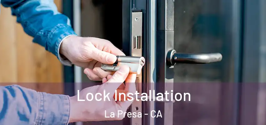  Lock Installation La Presa - CA