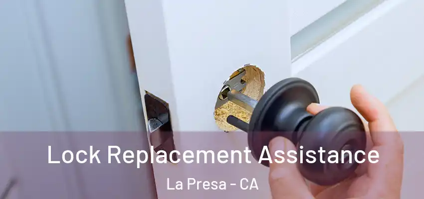  Lock Replacement Assistance La Presa - CA