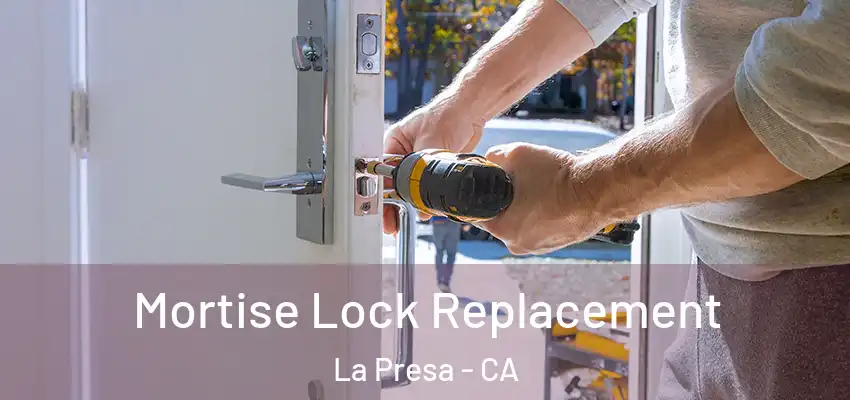  Mortise Lock Replacement La Presa - CA