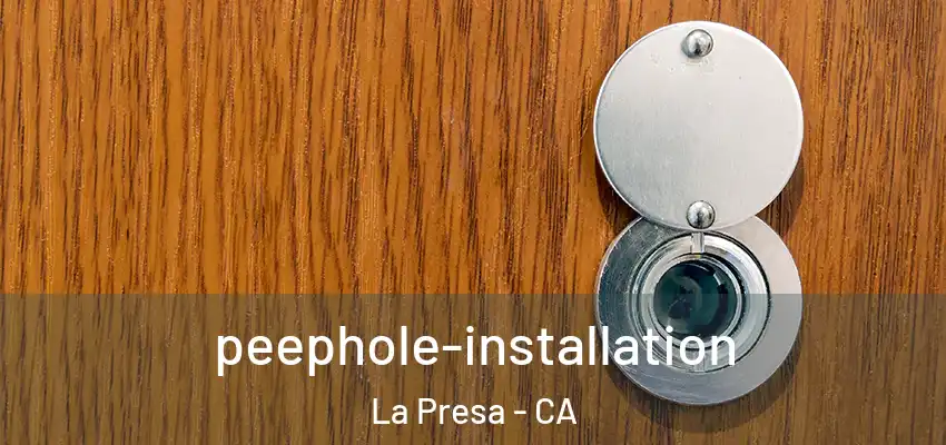  peephole-installation La Presa - CA