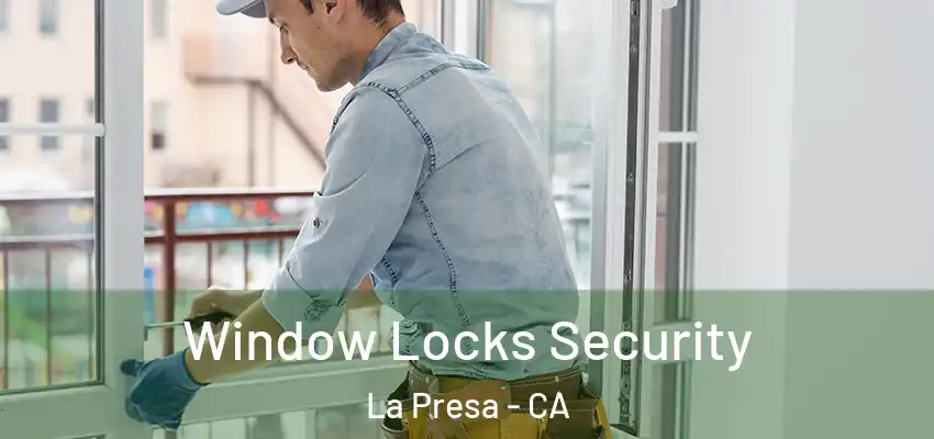  Window Locks Security La Presa - CA
